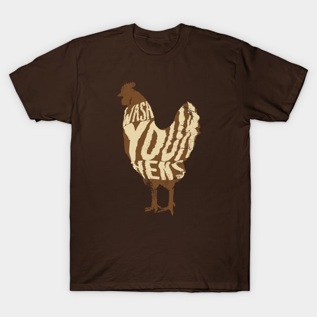 Wash your hens T-Shirt by Shirts That Bangs